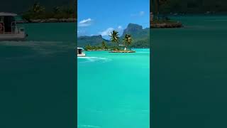 When you arrive in Bora Bora, French Polynesia