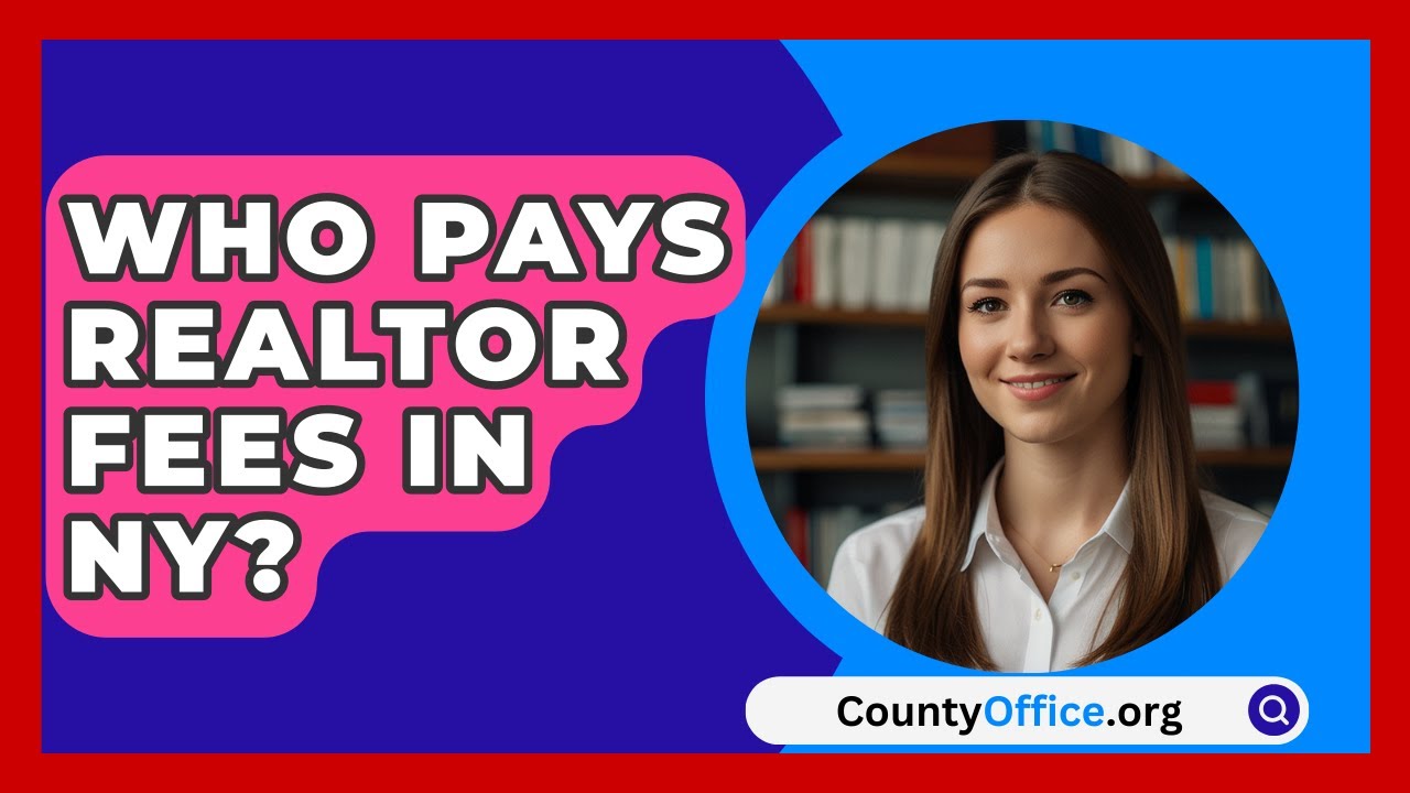 Who Pays Realtor Fees In NY? - CountyOffice.org