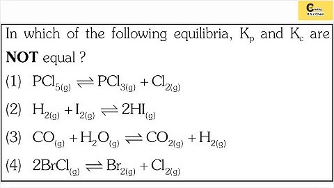 In which of the following equilibria are Kp and Kc NOT equal?