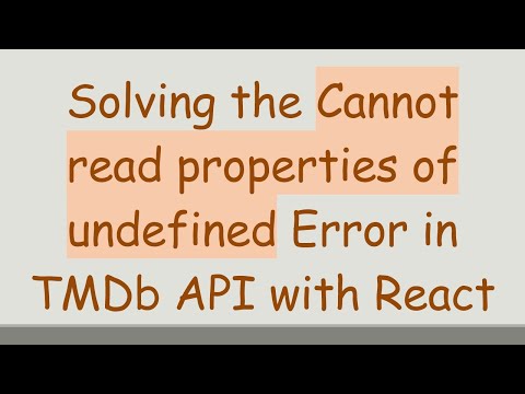 Solving the Cannot read properties of undefined Error in TMDb API with React