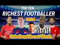 Top ten richest footballers 2024: unbelievable net worth