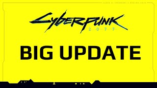 Cyberpunk 2077 Biggest Update?
