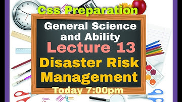 CSS | Disaster Risk Management | General Science and Ability | 13 | Natural Disasters and Hazards