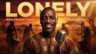 Akon  Lonely  Afro Soul Cover  Tribal Drums U0026 African Choir afro House Version