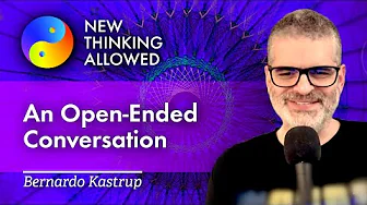 An Open-Ended Conversation with Bernardo Kastrup