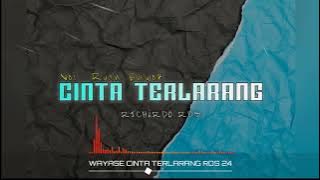 WAYASE - CINTA TERLARANG ‼️ - REMIX - RDS 2024