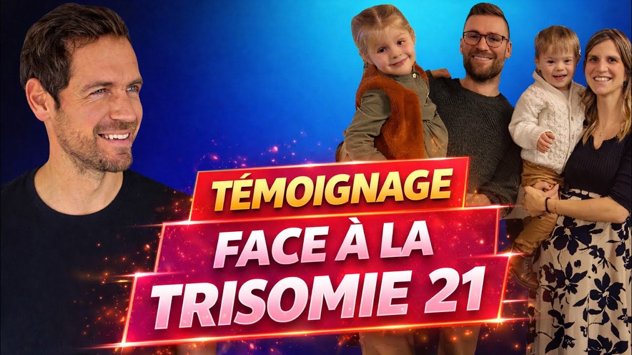 Face à la trisomie 21 (témoignage)