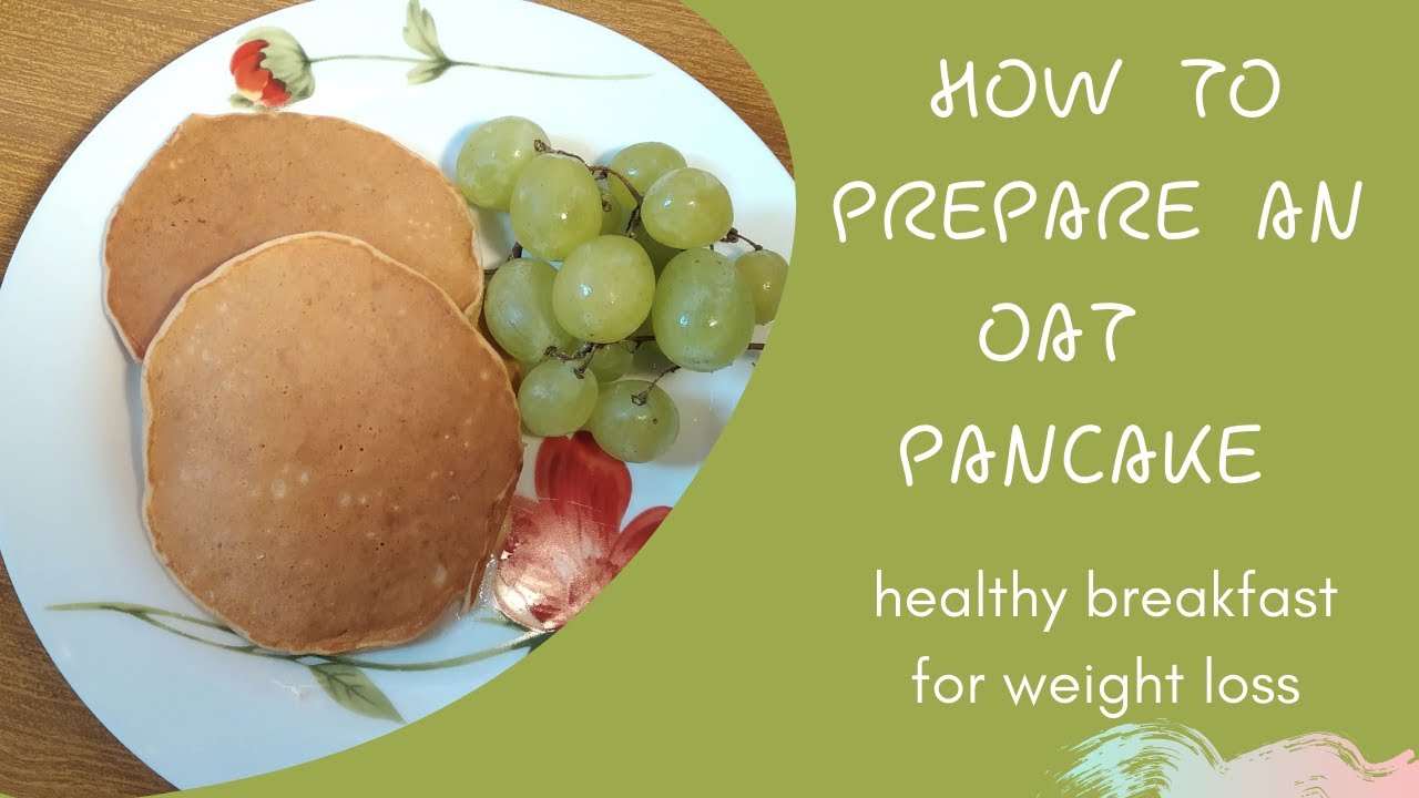 How to make a healthy oat pancake for weight loss healthy recipe pancake recipe YouTube