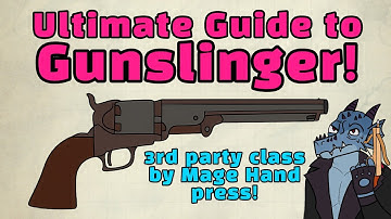 Ultimate Guide to Gunslinger in D&D! - 3rd Party Class