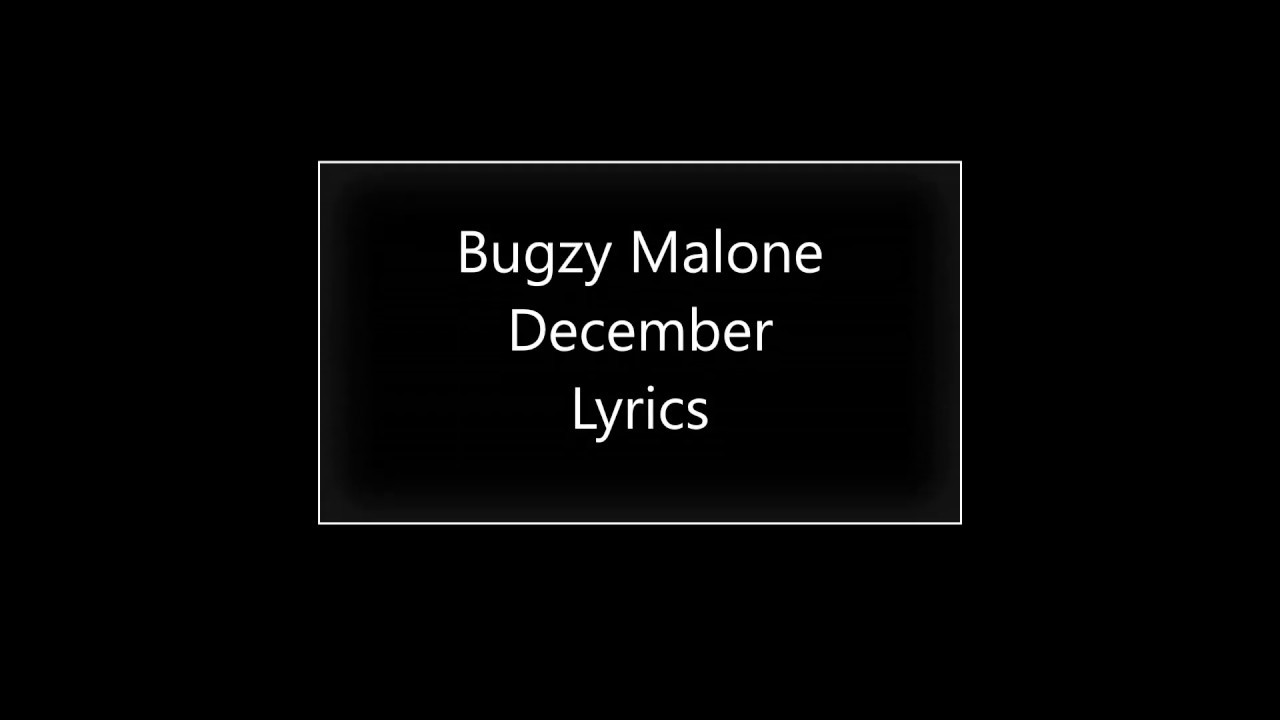 Bugzy Malone -  December (Lyrics)