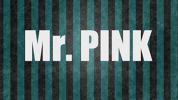 Mr pink - Topher Mohr and Alex (Rguilan)