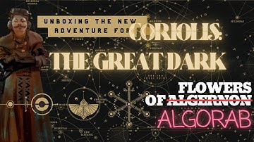 Flowers of Algorab: New Adventure for Coriolis: The Great Dark (Unboxed by a Man Living w/Heartburn)