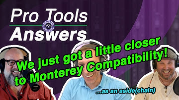 Pro Tools Answers | More Monterey Compatibility