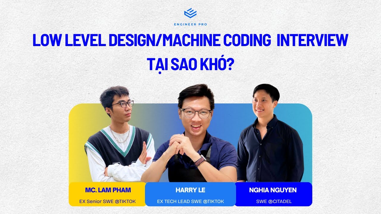 LOW LEVEL DESIGN/MACHINE CODING INTERVIEW – TẠI SAO LẠI KHÓ? - YouTube