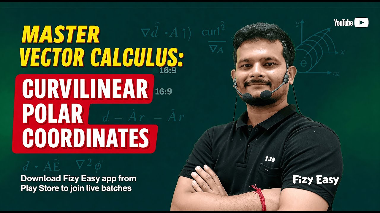 Curvilinear Polar Coordinates EXPLAINED | Vector Calculus Complete Lecture by Pappu Sir