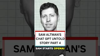 Sam Altman&#39;s Chat GPT Untold Story. Part 4 #shorts
