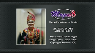 AU OKU NODI MOGKOWILI (Afiezal Fahmi Inggu) [ Audio] Lagu/ Lirik : Nick Tudol