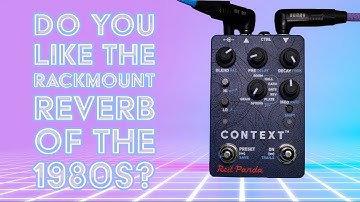 Red Panda Context V2: 8 Timeless Reverbs in One Pedal