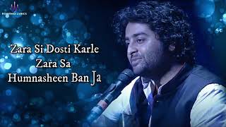 Zara Si Dosti (LYRICS) - Arijit Singh