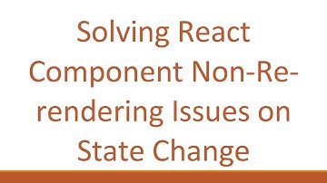 Solving React Component Non-Re-rendering Issues on State Change