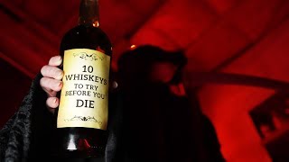 10 Whiskeys To Try Before You Die!