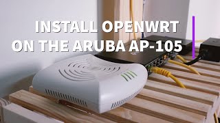 OpenWRT - Install OpenWRT on Aruba AP-105