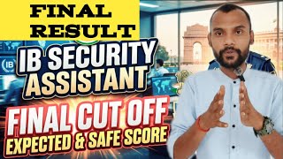 Ib security assistant expected final cut off I final result I medical I verification I my advice