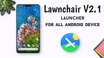 Lawnchair v2.1 For All Android Device 2020