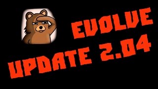 Evolve Stage 2 - Update 2.04