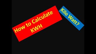 How to Calculate KWH, What is a KWH (KiloWattHour)