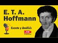 Un Cuento de E. T. A. Hoffmann | Audiocuento y Análisis 🔴 Taller de Escritura Creativa