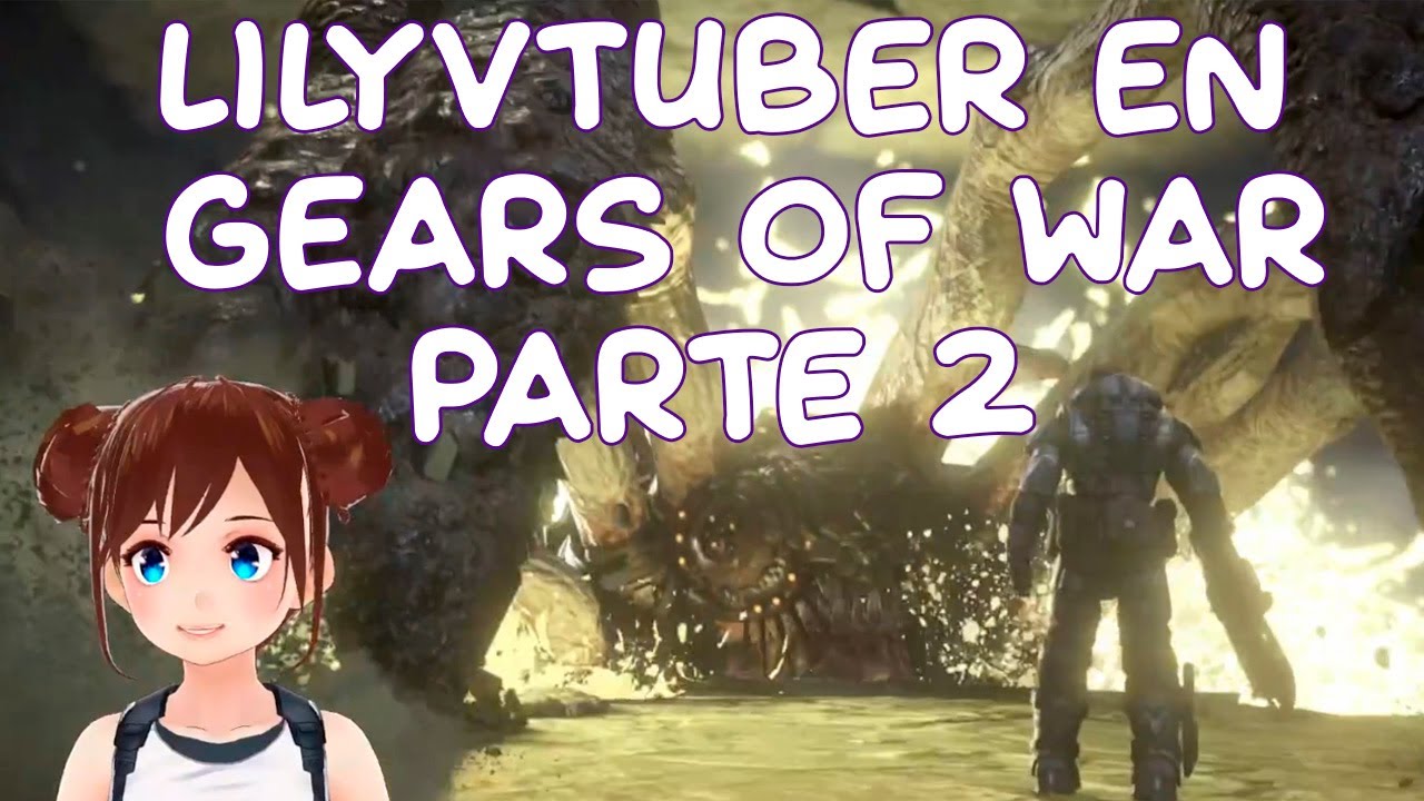 VTUBER en GEARS OF WARS ULTIMATE EDITION PARTE 2
