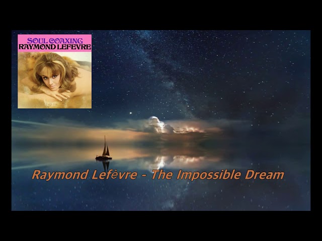 Raymond Lefèvre - The Impossible Dream