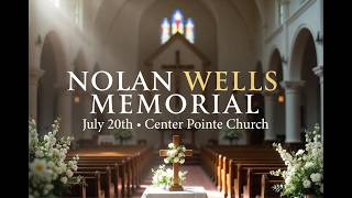 Memorial Service for Nolan Wells July 20 2026