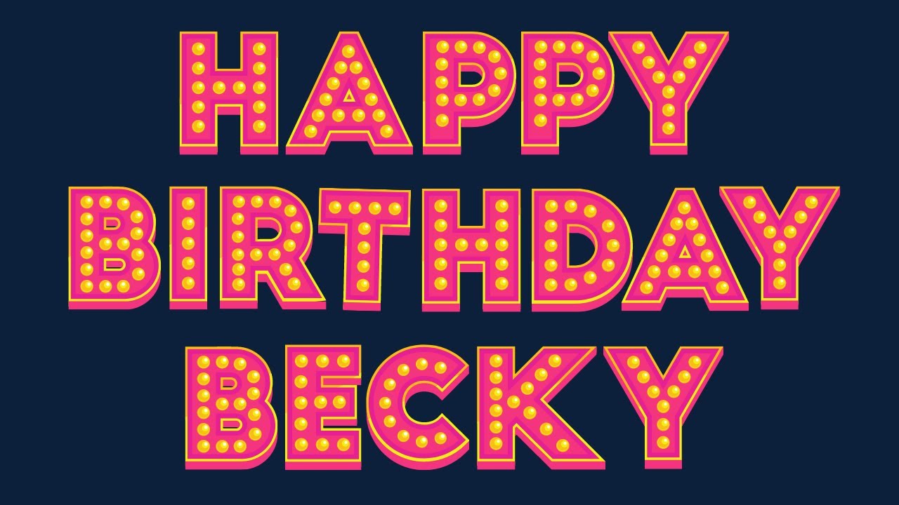 Happy Birthday Becky YouTube