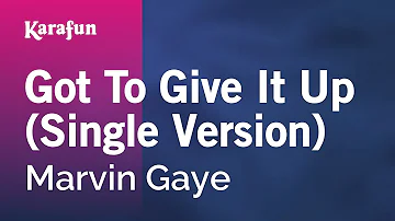Got To Give It Up (Single Version) - Marvin Gaye | Karaoke Version | KaraFun