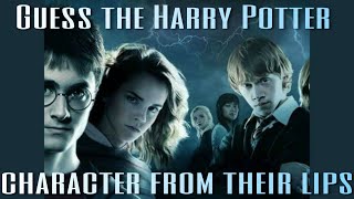 Guess the Harry Potter Characters from their Lips #1