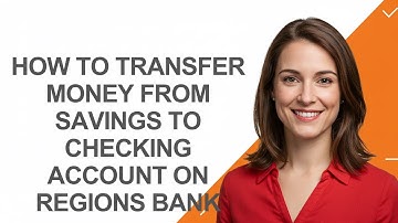 How To Transfer Money From Savings To Checking Account On Regions Bank - AshleyHowTo