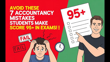 Avoid These 7 Accountancy Mistakes Students Make | Score 95+ in Exams! | Must Watch