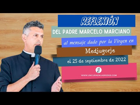 Reflexión al mensaje del 25 de setiembre de 2022 en Medjugorje