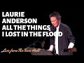 Capture de la vidéo Laurie Anderson &Quot;All The Things I Lost In The Flood&Quot; (2/15/18) | From The Archives