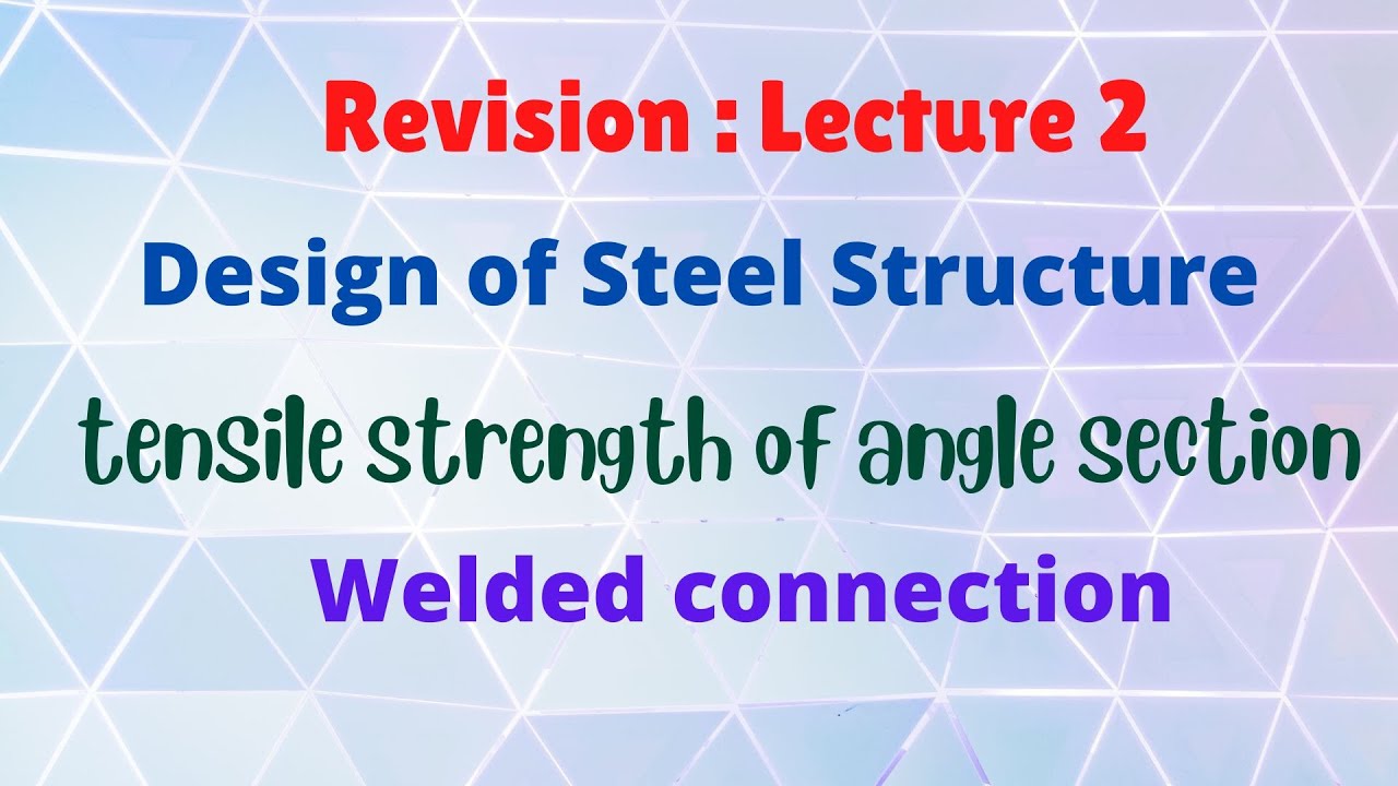 Design of Steel Structure Revision Lecture 2 - YouTube