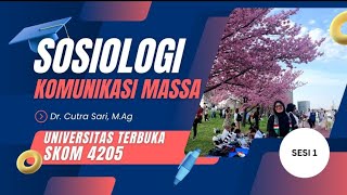 Sesi 1 KONSEP DAN RUANG LINGKUP SOSIOLOGI KOMUNIKASI
