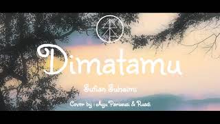 DIMATAMU - SUFIAN SUHAIMI | COVER BY AYU PARIWUSI X RUSDI #LIRIK