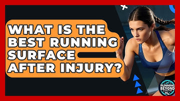 What Is The Best Running Surface After Injury? - Running Beyond Limits