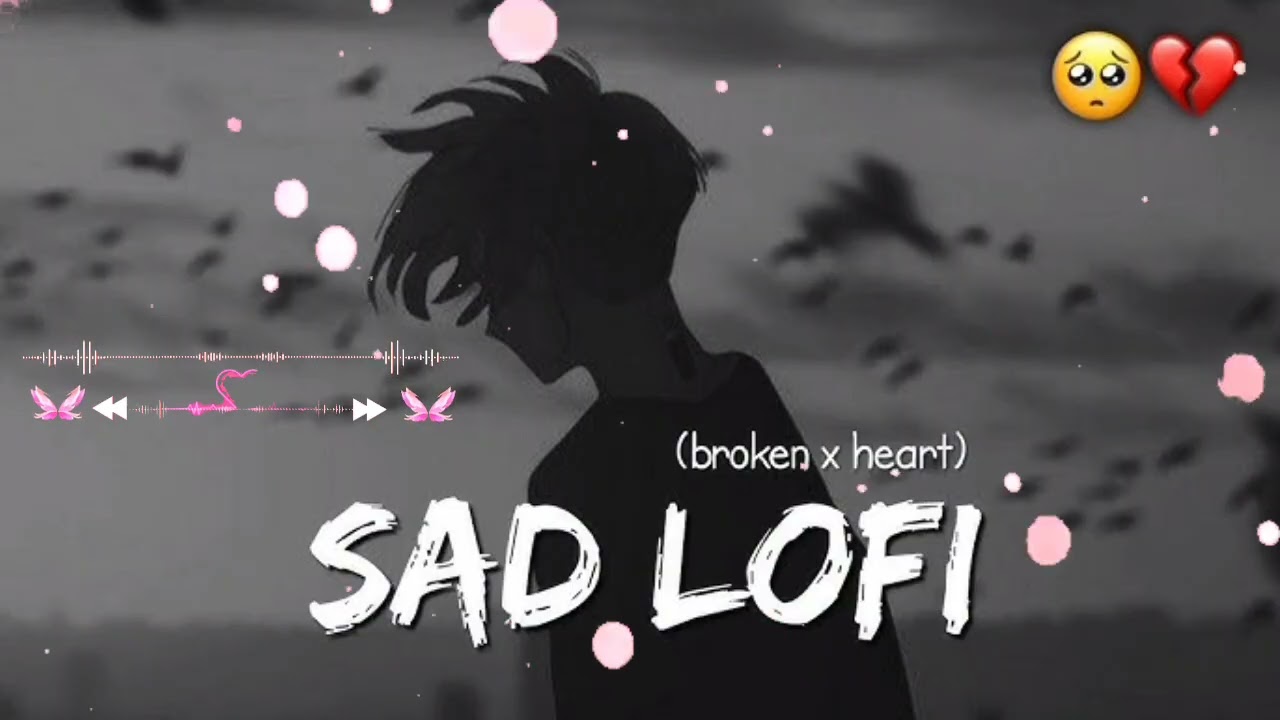 Sad Song ) Chhod Ke Chali Gayi ) Lofi Music Lyrics Mashup love (Slowed+Reverb) Mind Relax Lofi Song-