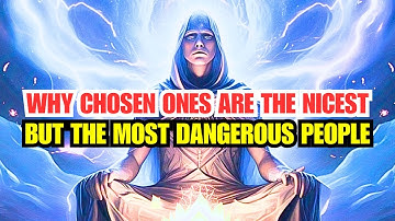 9 Reasons Why Chosen Ones Are the Nicest People But the Most Dangerous at the Same Time