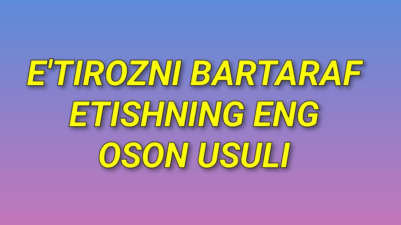 Eʼtirozni bartaraf etishning eng kuchli usullari