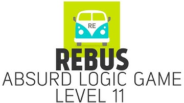 REBUS: Absurd Logic Game | Level 11 Answers