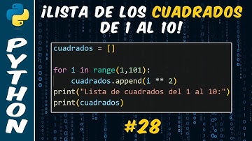 Como Generar Una Lista de Los Cuadrados de Los Números del 1 al 10 en Pyhton | #28